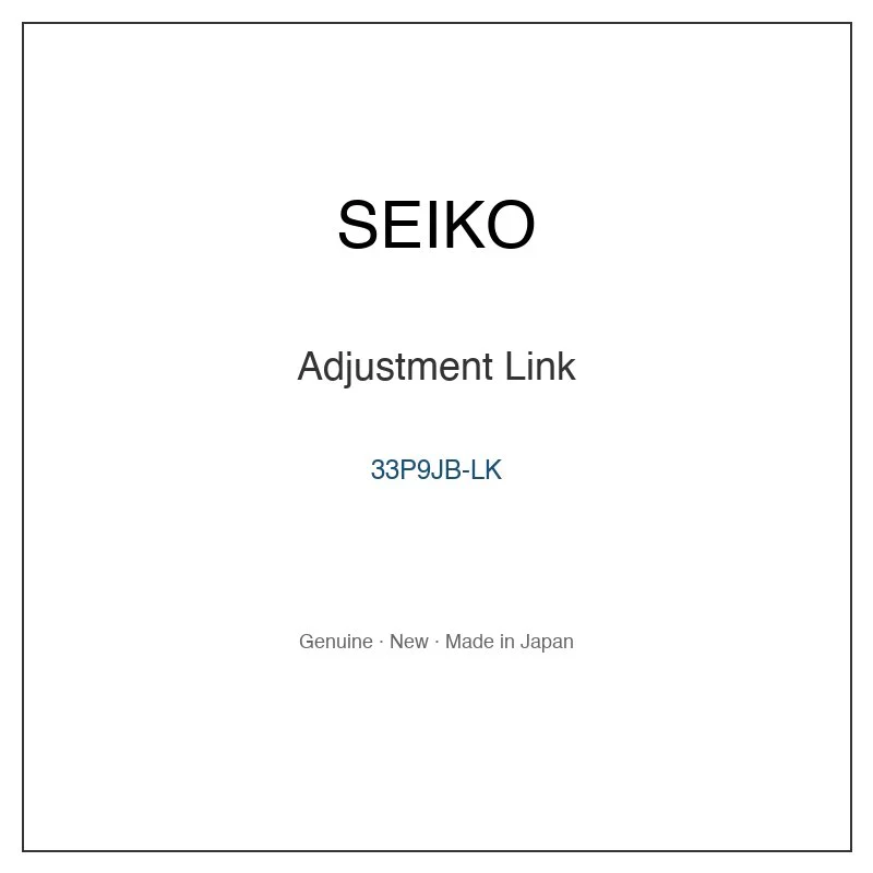 SEIKO 33P9JB-LK Adjustment Link for SCJC019 SCJC021 SNA411J1 SNA411P1 SNA413J1 and More Models