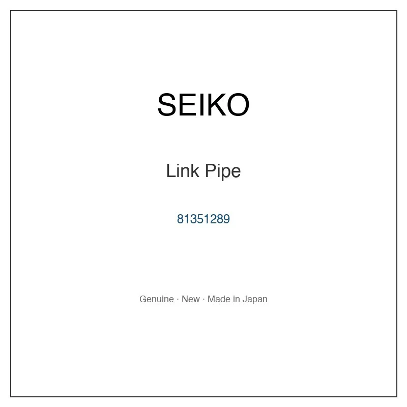 SEIKO 81351289 Link Pipe for SSVE00H SSVE047 SSVE047J SSVE049 SSVE049J and More Models