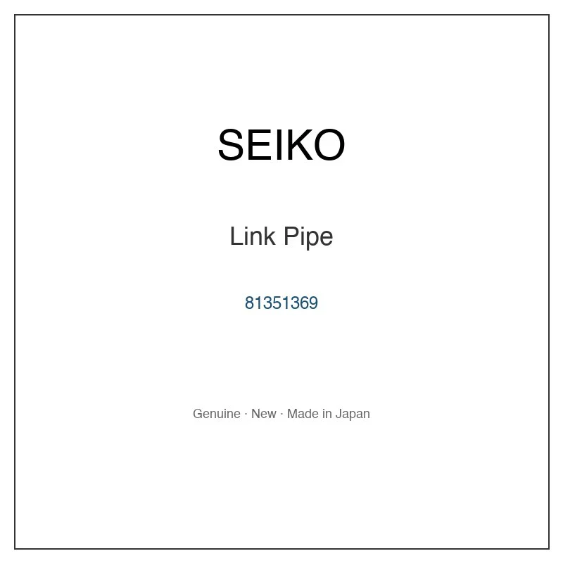 SEIKO 81351369 Link Pipe for SBEB013 SBEB013J SBEB015 SBEB015J SBEB019 and More Models