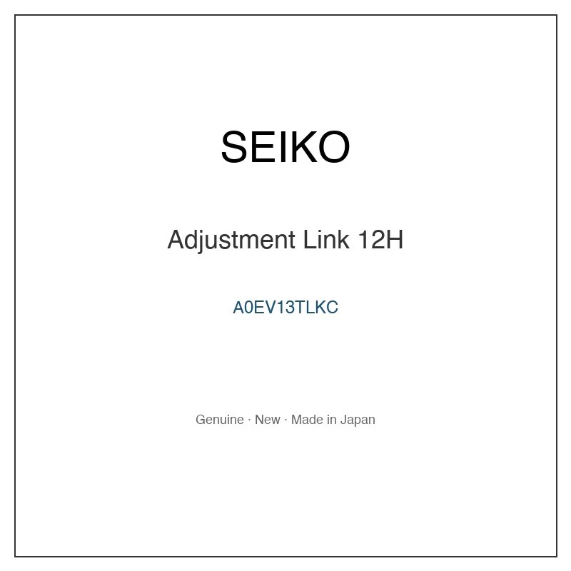 SEIKO A0EV13TLKC Adjustment Link 12H for SLGH017 SLGH017G and More Models