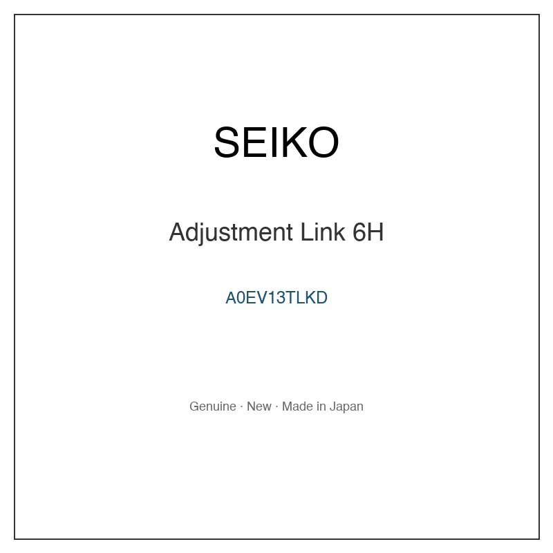 SEIKO A0EV13TLKD Adjustment Link 6H for SLGH017 SLGH017G and More Models