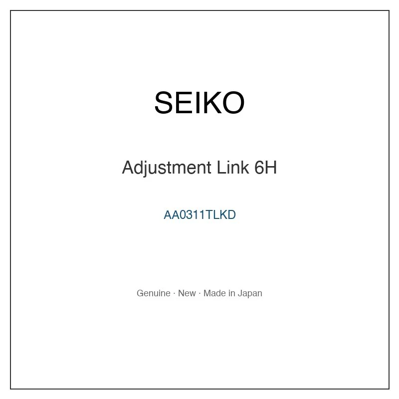 SEIKO AA0311TLKD Adjustment Link 6H for SBGC005G SBGC005J SBGC013 SBGC013G SBGC247 and More Models