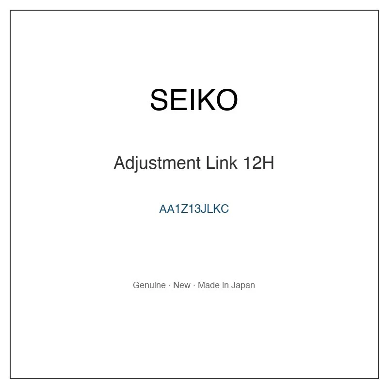SEIKO AA1Z13JLKC Adjustment Link 12H for STGF21G STGF253 STGF253J STGF255 STGF265 and More Models