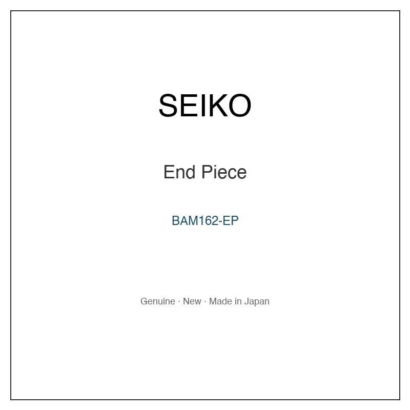 SEIKO BAM162-EP End Piece for SILAAA06 SILAAA06Y and More Models
