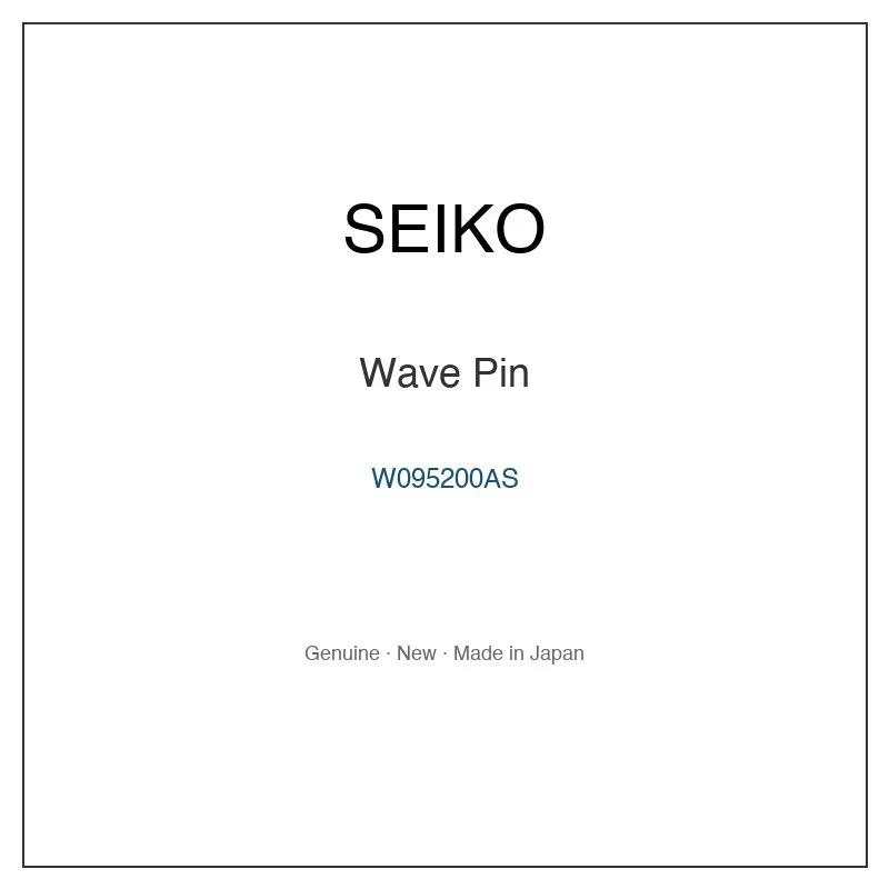 SEIKO W095200AS Wave Pin for SSVE031 SSVE033 SSVE034 SSVE035 SSVE035J and More Models