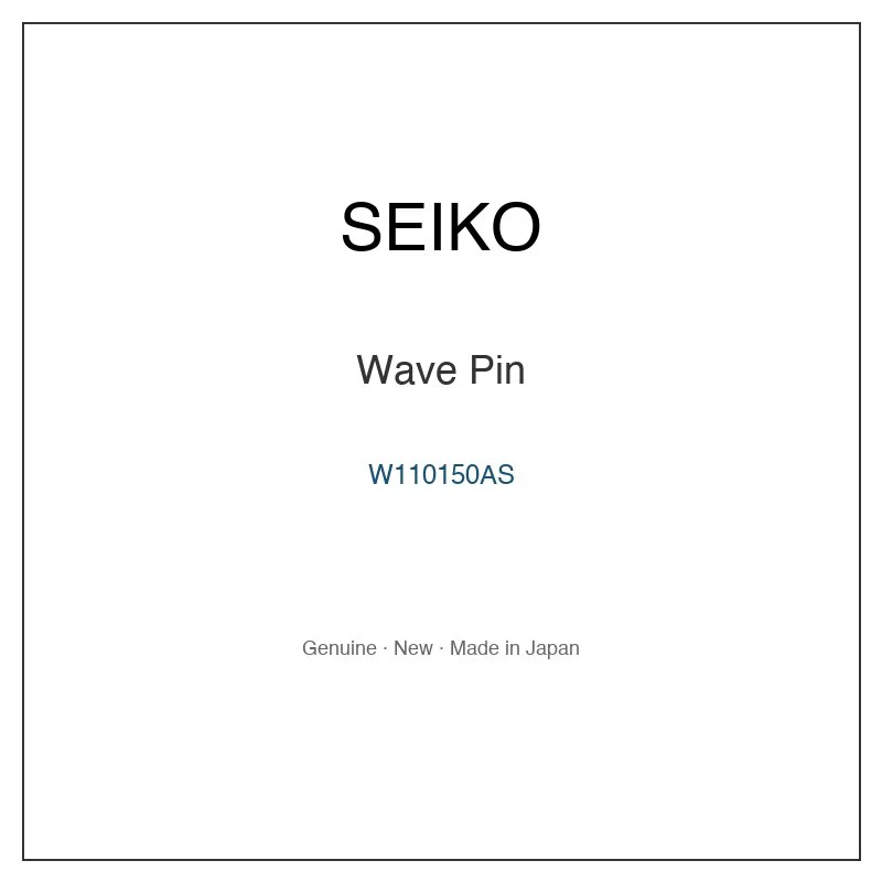 SEIKO W110150AS Wave Pin for SSDT033 SSDT035 SSDT037 SSDT039 SSVE027 and More Models